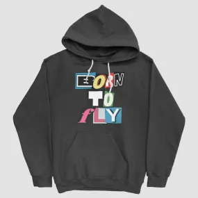 Born to Fly - Cut Out Letters - Pullover Hoody