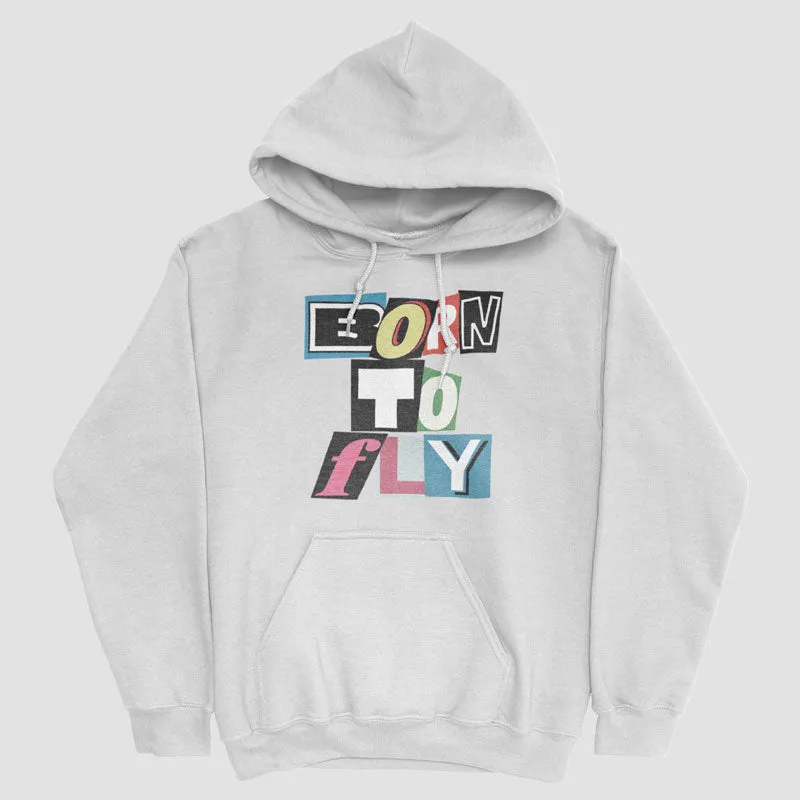 Born to Fly - Cut Out Letters - Pullover Hoody