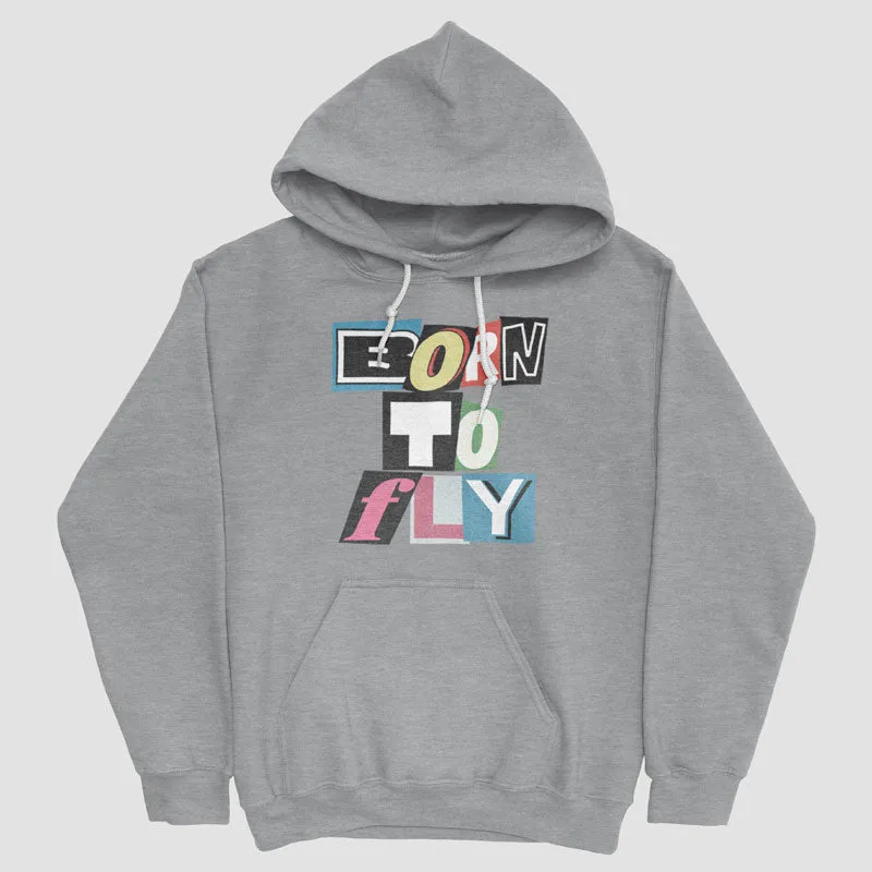 Born to Fly - Cut Out Letters - Pullover Hoody