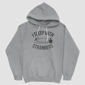 I Sleep With Strangers - Pullover Hoody