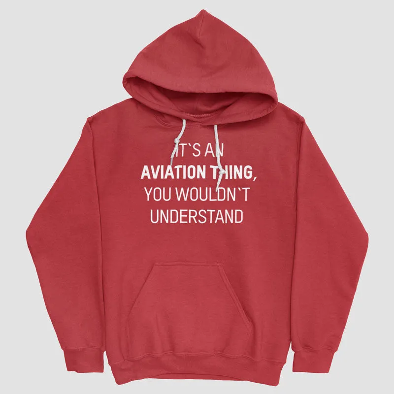 It's An Aviation Thing - Pullover Hoody