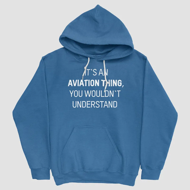 It's An Aviation Thing - Pullover Hoody