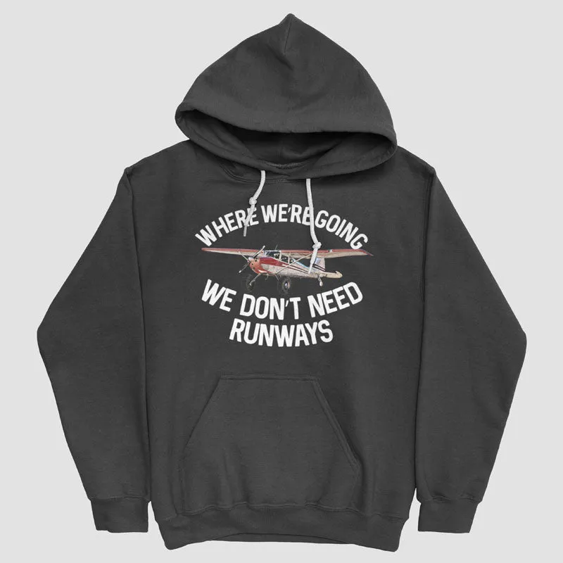 We Don't Need Runways - Pullover Hoody