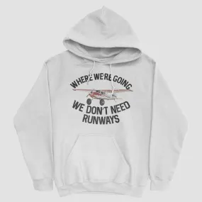 We Don't Need Runways - Pullover Hoody