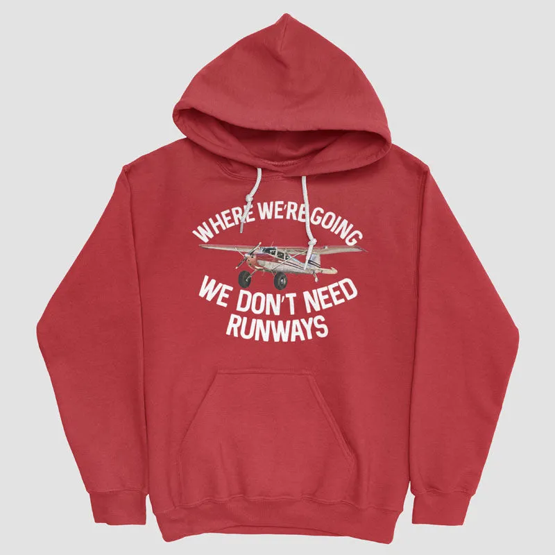 We Don't Need Runways - Pullover Hoody