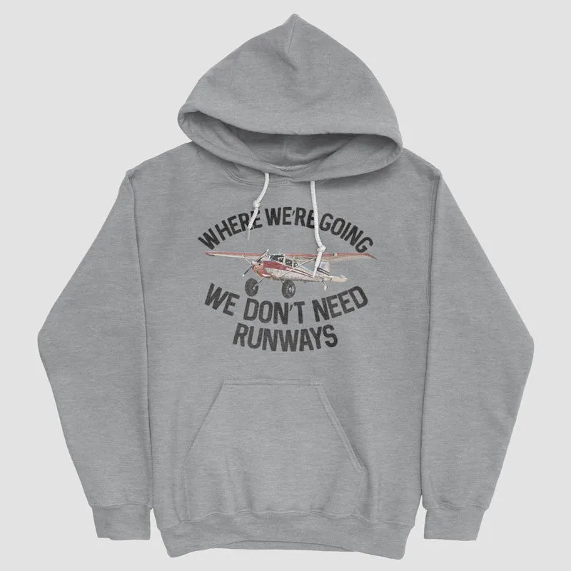 We Don't Need Runways - Pullover Hoody